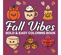 Fall Vibes Bold & Easy Coloring Book: Cute and Cozy, Kawaii Autumn Pages with Pumpkins, Ghosts, Woodland Animals, Comfy for Girls
