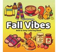 Fall Vibes Coloring Book: 40 Bold and Easy Autumn Coloring Pages for Kids, Teens, Seniors and Adults with Simple and Relaxing Designs