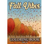 Fall Vibes Coloring Book: A Peaceful Coloring Escape for Fall Lovers | Autumn Leaves Art Book