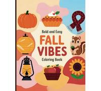 Fall Vibes Coloring Book Bold and Easy: 70 Big Simple Cozy Autumn Designs for Relaxation and Hygge-Inspired Coloring Fun for All Ages (Bold & Easy Coloring Book)