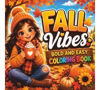 Fall Vibes Coloring Book Bold and Easy: Cozy Autumn Designs to Color | Single-Sided Pages | Stress Relief for Kids, Teens, Adults and Seniors