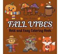 Fall Vibes Coloring Book: Cozy Autumn Scenes, Pumpkins, Leaves, and Seasonal Designs for Relaxing Fall Coloring Fun