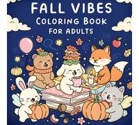 Fall Vibes Coloring Book for Adults: 40 Bold and Easy Autumn Pages with Pumpkins, Leaves, Woodland Animals, and Cozy Fall Scenes