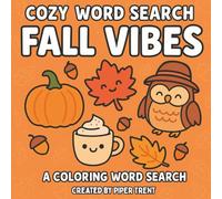Fall Vibes Cozy Coloring Word Search: A Cute Autumn-Themed Puzzle Book Featuring Colorable Word Searches for All Ages, Large Print