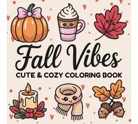 Fall Vibes Cute and Cozy Coloring Book: Bold & Easy, Kawaii Autumn Pages with Pumpkins, Ghosts, Woodland Animals,