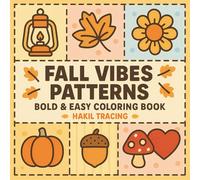Fall Vibes Patterns: Bold & Easy Coloring Book for Adults and Teens | Cozy Autumn Designs with Pumpkins, Lanterns, Leaves & More
