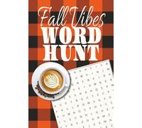 Fall Vibes Word Hunt: A Cozy & Relaxing Fall Themed Word Search Puzzle Book for Adults, Seniors, and Teens