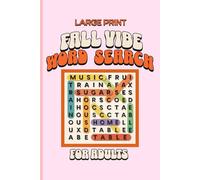 Fall Vibes Word Search: 100 Large Print Puzzles for Adults and Seniors | Cozy Autumn-Themed Brain Games with Solutions | Relaxing Seasonal Fun Lovers
