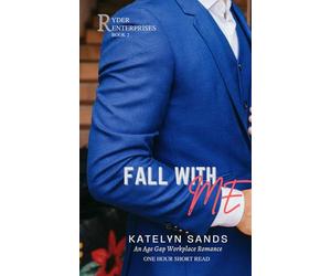 Fall With Me: An Age Gap Workplace Romance One Hour Short Read