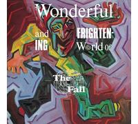 Fall - Wonderful & Frightening World Of The Fall