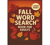 Fall Word Search Book for Adults Large Print: Cozy Autumn-Themed Puzzles for Relaxation, Brain Training, and Seasonal Fun