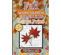 Fall Word Search For Adults Large Print Volume 3: 6x9 | 105 Pages | Fun & Relaxing Autumn Puzzles |50 Seasonal Word Games