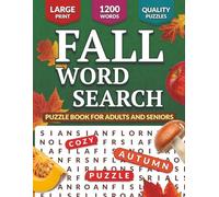 Fall Word Search: Large Print Puzzle Book for Adults and Seniors - 80 Fun Puzzles with Over 1000 Seasonal Words Including Pumpkins, Thanksgiving, and Autumn Leaves