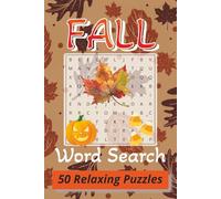 Fall Word Search: Mindful, Cozy Puzzles for Adults & Seniors - 50 Large Print Themed Challenges with Solutions Included