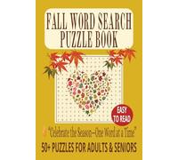 FALL WORD SEARCH PUZZLE BOOK: Word Searches With Easy to Read Print About Harvest, Halloween, Evenings & Seasonal Delights - For Adults and Seniors - ... for the holiday Season, Vactions & Free Time.