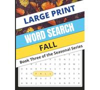 Fall Word Search: Puzzles of Harvest, Leaves, and Cozy Autumn Evenings (Large Print)