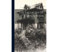 Fallacies The Fallacies Of Hope, A Poem (Tascabile)