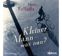 FALLADA, HANS - KLEINER MANN - WAS NUN?