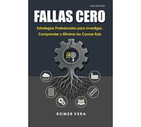 Fallas Cero: Estrategias Profesionales para Investigar, Comprender y Eliminar las Causas Raíz