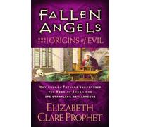 Fallen Angels and the Origins of Evil: Why Church Fathers Suppressed the Book of Enoch and Its Startling Revelations