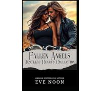 Fallen Angels MC Series: Restless Hearts Collection: A dark romance special edition book full of passion, power, and unforgettable romance