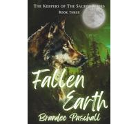 Fallen Earth: The Keepers of The Sacred Series: Book Three