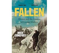Fallen : Everest and the Enigma of George Mallory