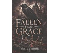 Fallen From Grace: A Dark Fantasy Romance of Magic, Rebellion, and Forbidden Love