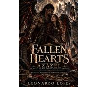 FALLEN HEARTS: AZAZEL: THE ANGEL OF WAR AND FORBIDDEN KNOWLEDGE: 2