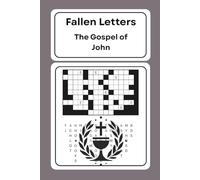 Fallen Letters: The Gospel of John: 75 Scripture-Based Word Puzzles to Help You Dig into the Word for God | 6x9 inches, 95 pages | Enjoy on Vacations, ... Free Time | Great Gift for Bible Enthusiasts