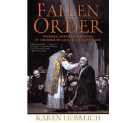 Fallen Order: Intrigue, Heresy, And Scandal in the Rome of Galileo And Caravaggio
