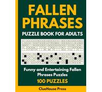 Fallen Phrases Puzzle Book - Funny Drop Quotes Puzzles for Adults: Large Print Quote Falls and Quotefalls Puzzle Book Featuring Humorous One-Liners, Sarcasm, Relatable Humor, and Light Jokes