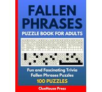 Fallen Phrases Puzzle Book - Trivia Drop Quotes Puzzles for Adults: Large Print Quote Falls and Quotefalls Puzzle Book Featuring Interesting Facts, ... One-Liners, and Fun Brain Challenges