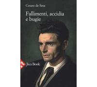 Fallimenti, accidia e bugie