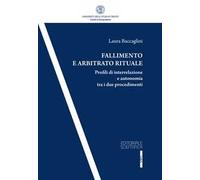 Fallimento e arbitrato rituale. Profili di interrelazione e autonomia tra i due procedementi