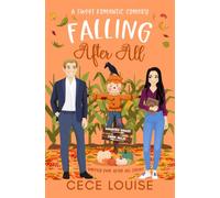 Falling After All: A Sweet Romantic Comedy