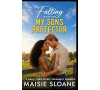 Falling Again for My Son's Protector: A Small Town Secret Pregnancy Romance
