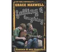 Falling and laughing. Cronaca di una rinascita