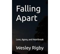 Falling Apart: Love, Agony, and Heartbreak