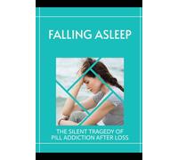 Falling Asleep: The Silent Tragedy of Pill Addiction after Loss