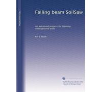 Falling Beam SoilSaw (Trademark), An Advanced Process for Forming Underground Cutoff Walls