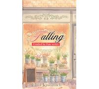 Falling: Book 1 Guided by Fate Series