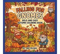 FALLING FOR GNOMES: BOLD AND EASY AUTUMN COLORING BOOK