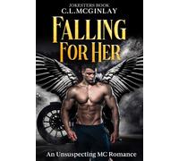 Falling For Her: An Unsuspecting MC Romance