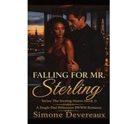 Falling For Mr. Sterling: A Single-Dad Billionaire BWWM Romance (The Sterling Hearts, Book 1)