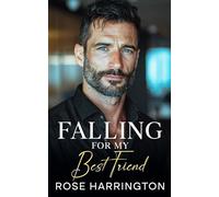 Falling for My Best Friend: A Forced Proximity One Night Stand Romance