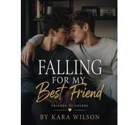 Falling for My Best Friend: Friends to Lovers