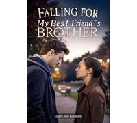 Falling for My Best Friend’s Brother: 100 True Stories of Forbidden Love