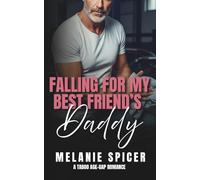 Falling for my Best Friend's Daddy: A Taboo Age Gap Romance