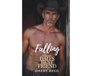 Falling For My Dad's Best Friend: An Age Gap, Off-Limits Romance
